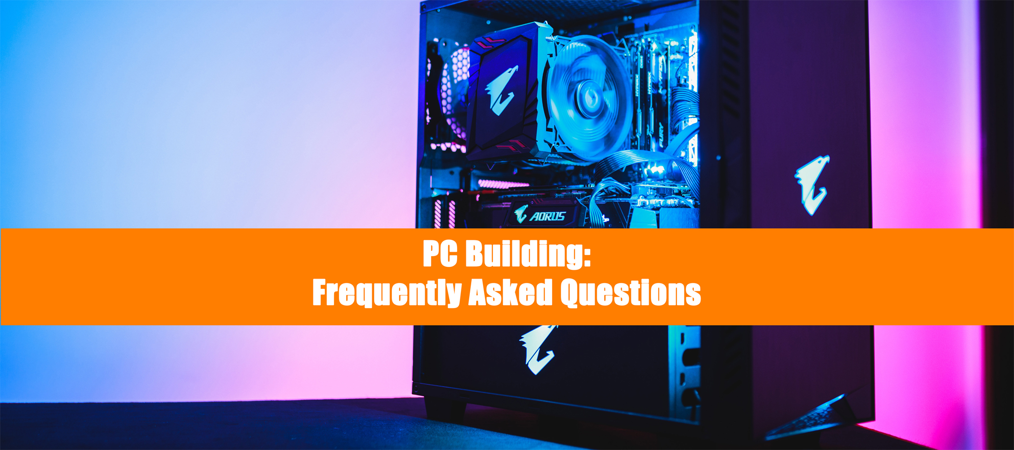 AORUS 101: Why build a PC?